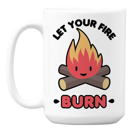 Let Your Fire Burn White Ceramic Coffee & Tea Mug with Camping Theme (15oz)