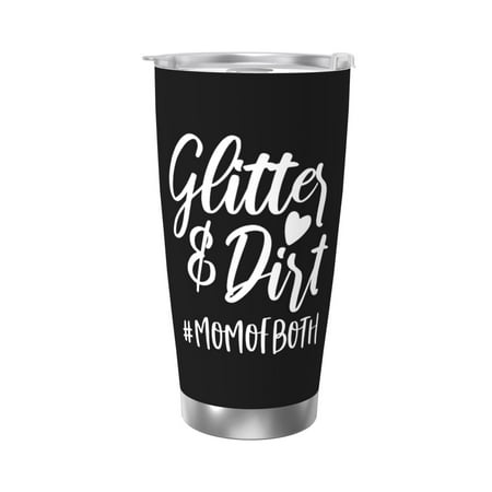 Glitter And Dirt Mom Of Both 20 Oz Water Bottle Insulated Tumblers Stainless Steel Cups Double Wall Tumbler with Lid
Glitter And Dirt Mom Of Both 20 Oz Water Bottle Insulated Tumblers Stainless Steel Cups Double Wall Tumbler with Lid