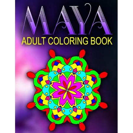 Maya Adult Coloring Books - Vol.5: Adult Coloring Books Best Sellers Stress Relief