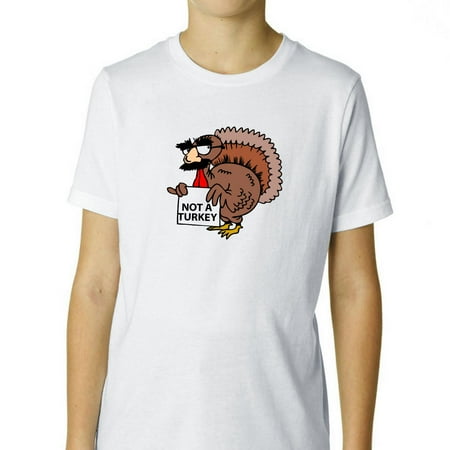 Thanksgiving Turkey In Disguise - Not A Turkey Boy's Cotton Youth T-Shirt
