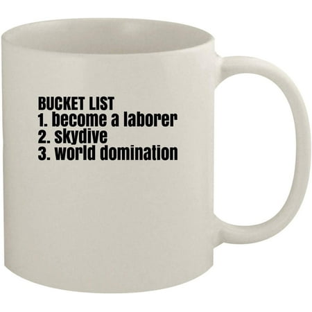 Funny Bucket List For A Laborer - 11oz White Coffee Mug