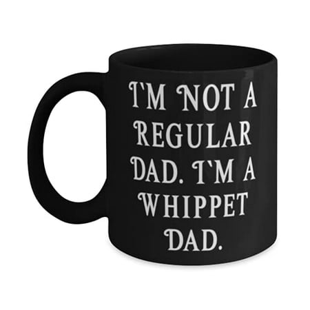 Unique Whippet Dog s I m Not a Regular Dad. I m a Whippet Dad Sarcastic Birthday 11oz Mug s F Dog Lovers
Unique Whippet Dog s I m Not a Regular Dad. I m a Whippet Dad Sarcastic Birthday 11oz Mug s F Dog Lovers