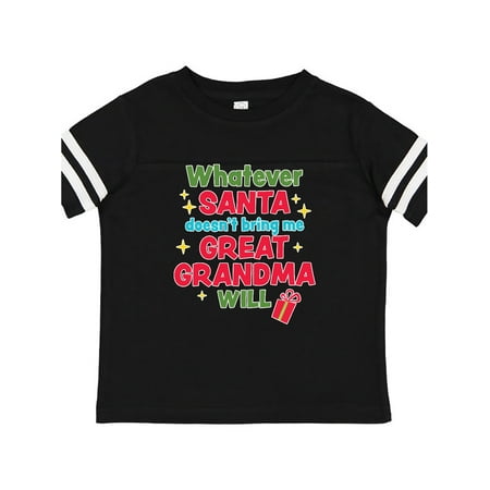 Inktastic Christmas Whatever Santa Doesn t Bring Me Great Grandma Will Gift Toddler Boy or Toddler Girl T-Shirt
Inktastic Christmas Whatever Santa Doesn t Bring Me Great Grandma Will Gift Toddler Boy or Toddler Girl T-Shirt