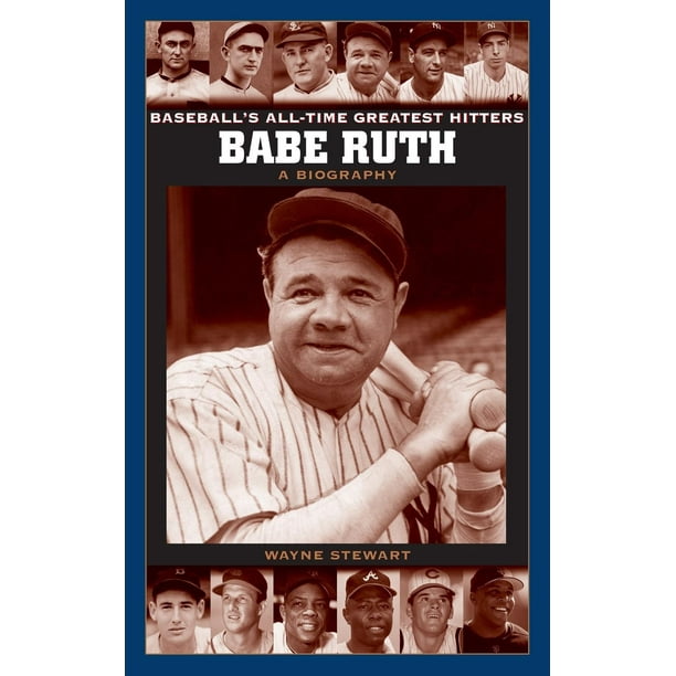 Baseball's All-Time Greatest Hitters: Babe Ruth: A Biography (Hardcover)