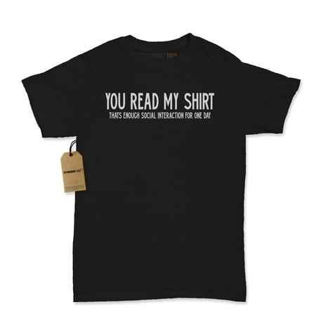 You Read My Shirt That’s Enough Womens T-shirt