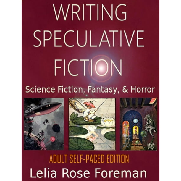 Writing Speculative Fiction: Science Fiction, Fantasy, and Horror: Self-Paced Adult Edition (Hardcover)
