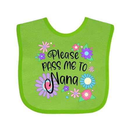 Inktastic Please Pass Me to Nana with Flowers Boys or Girls Baby Bib
Inktastic Please Pass Me to Nana with Flowers Boys or Girls Baby Bib
