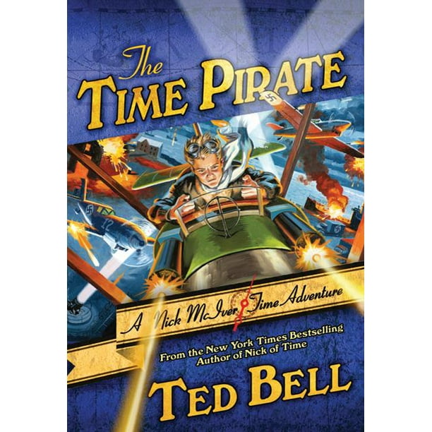 The Time Pirate : A Nick McIver Time Adventure