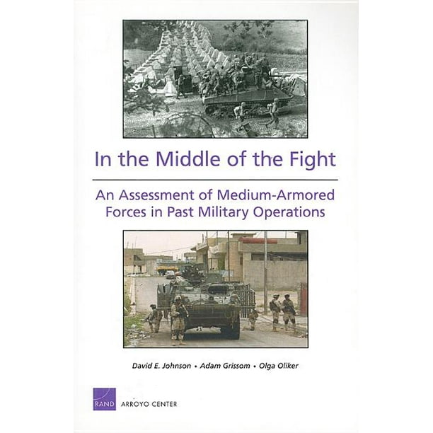 In the Middle of the Fight : An Assessment of Medium-Armored Forces in Past Military Operations