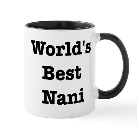 CafePress - Worlds Best Nani Mug - 11 oz Ceramic Mug - Novelty Coffee Tea Cup