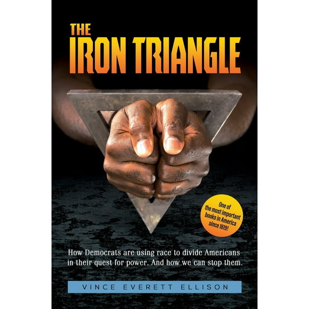 The Iron Triangle : Inside the Liberal Democrat Plan to Use Race to Divide Christians and America in their Quest for Power and How We Can Defeat Them (Paperback)