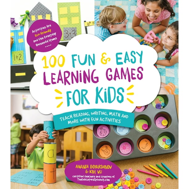 100 Fun & Easy Learning Games for Kids: Teach Reading, Writing, Math and More with Fun Activities (Paperback)