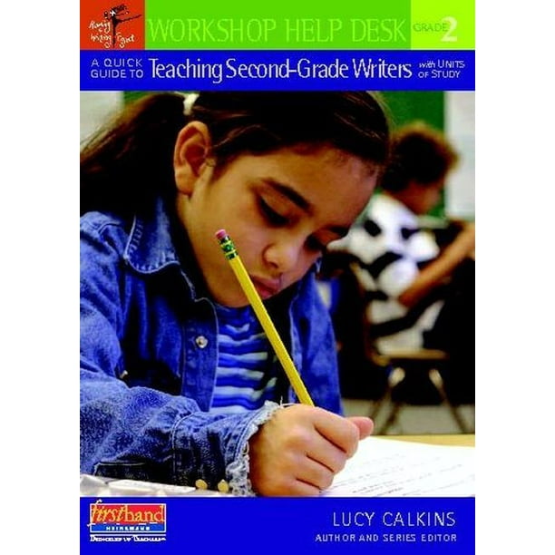 Workshop Help Desk: A Quick Guide to Teaching Second-Grade Writers with Units of Study (Paperback)