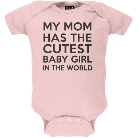 My Mom has the Cutest Baby Girl Baby One Piece