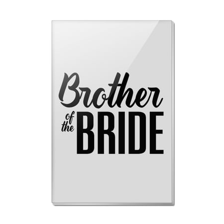 Brother of the Bride Wedding Rectangle Acrylic Fridge Refrigerator Magnet