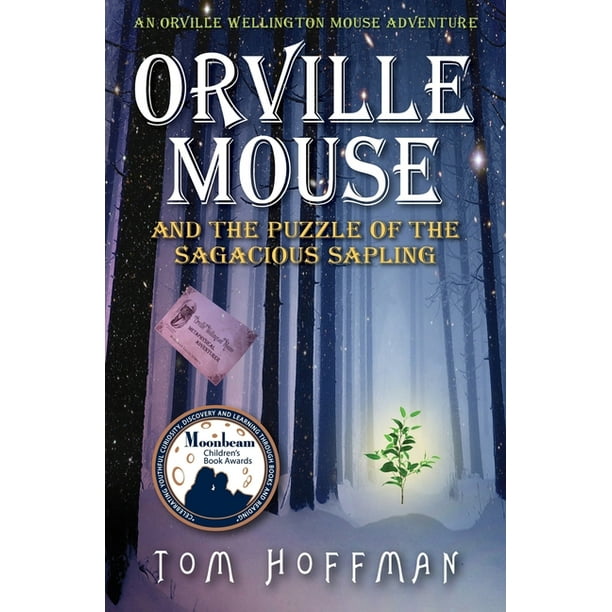 Orville Wellington Mouse: Orville Mouse and the Puzzle of the Sagacious Sapling (Paperback)