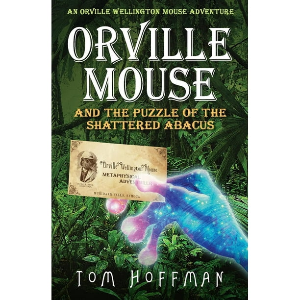 Orville Wellington Mouse: Orville Mouse and the Puzzle of the Shattered Abacus (Paperback)