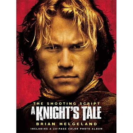 A Knight's Tale : The Shooting Script