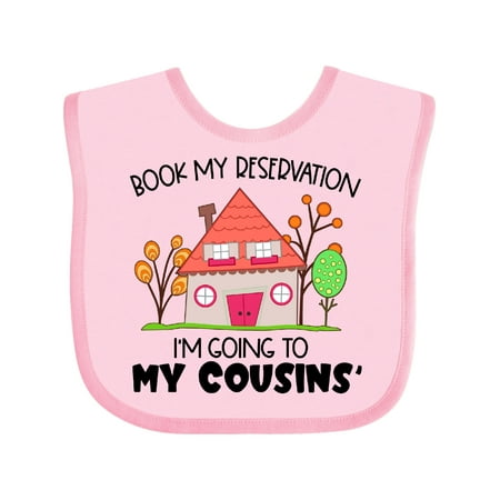 Inktastic Book My Reservation! I m Going to My Cousins House Gift Baby Boy or Baby Girl Bib
Inktastic Book My Reservation! I m Going to My Cousins House Gift Baby Boy or Baby Girl Bib