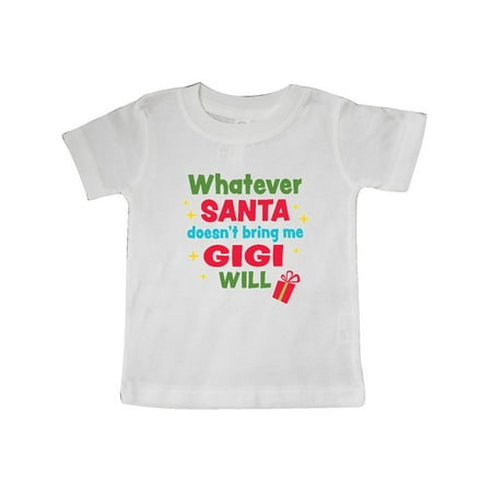 Inktastic Christmas Whatever Santa Doesn t Bring Me Gigi Will Gift Baby Boy or Baby Girl T-Shirt
Inktastic Christmas Whatever Santa Doesn t Bring Me Gigi Will Gift Baby Boy or Baby Girl T-Shirt