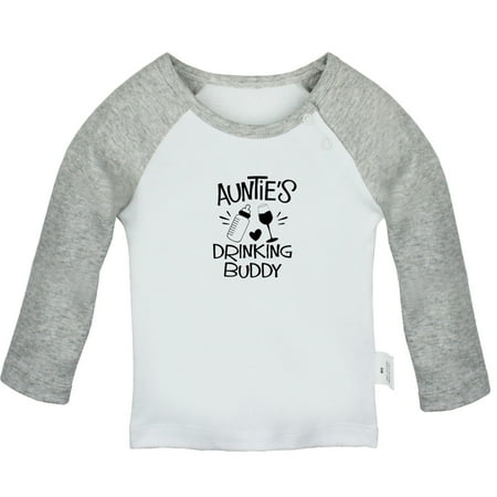 Auntie s Drinking Buddy Funny T shirt For Baby Newborn Babies T-shirts Infant Tops 0-24M Kids Graphic Tees Clothing (Long Gray Raglan T-shirt 12-18 Months)