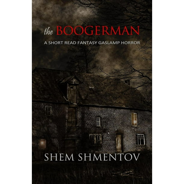 The Boogerman: A Short Read Fantasy Gaslamp Horror - eBook