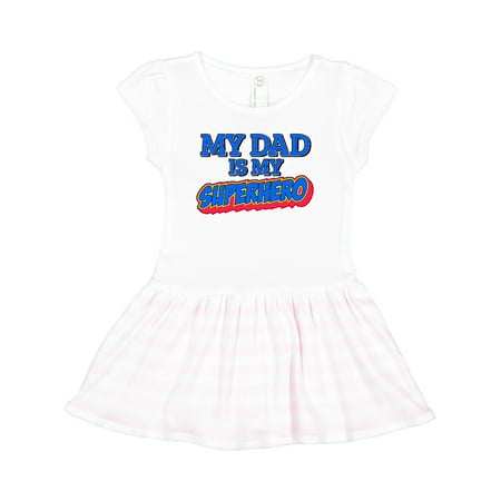 Inktastic My Dad is My Superhero Gift Toddler Girl Dress