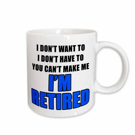 3dRose You Cant Make Me Im Retired Blue Ceramic Mug 15-ounce