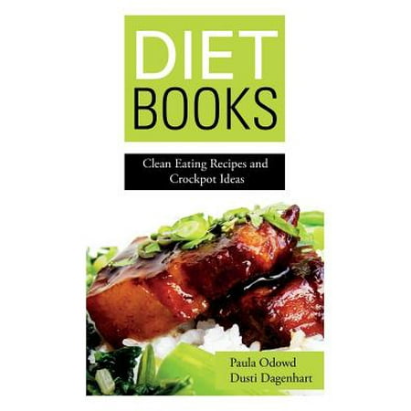 Diet Books: Clean Eating Recipes and Crockpot Ideas