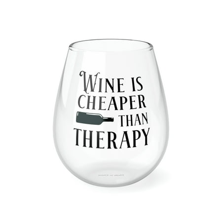 Wine is cheaper than therapy Stemless Wine Glass 11.75oz