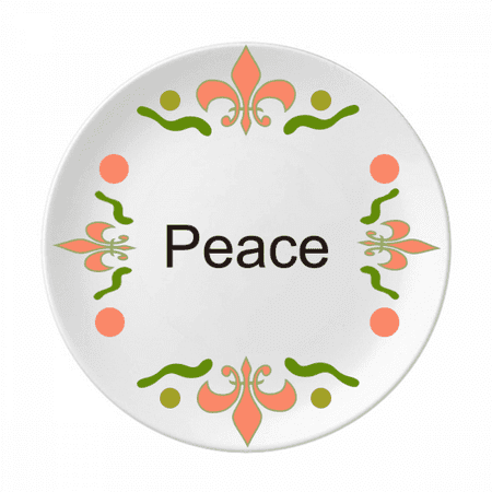 Peace Word Inspirational Quote Sayings Flower Ceramics Plate Tableware Dinner Dish
Peace Word Inspirational Quote Sayings Flower Ceramics Plate Tableware Dinner Dish