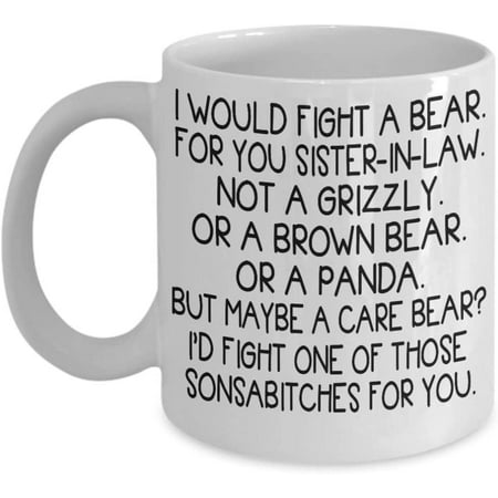 Sister in law Coffee Mug I Would Fight a Bear For You Sister-in-law Gifts Idea For Sister of the groom wedding party husband sister Tea Cup
Sister in law Coffee Mug I Would Fight a Bear For You Sister-in-law Gifts Idea For Sister of the groom wedding party husband sister Tea Cup