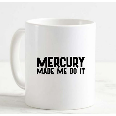 Coffee Mug Mercury Made Me Do It Funny Retrograde Astronomy Orbit White Cup Funny Gifts for work office him her
Coffee Mug Mercury Made Me Do It Funny Retrograde Astronomy Orbit White Cup Funny Gifts for work office him her