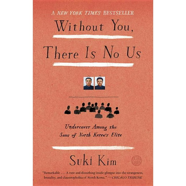 Without You, There Is No Us : Undercover Among the Sons of North Korea's Elite