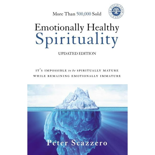 Emotionally Healthy Spirituality: It's Impossible to Be Spiritually Mature, While Remaining Emotionally Immature (Paperback)