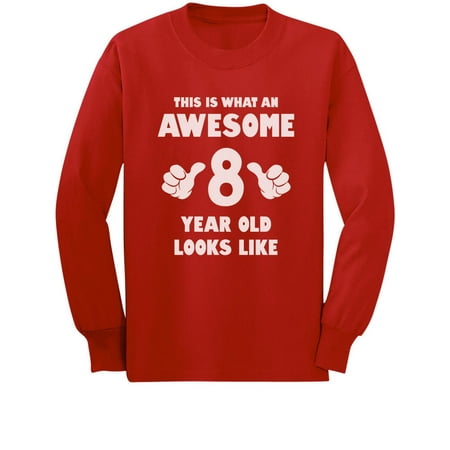 This Is What an Awesome 8 Year Old Looks Like Youth Kids Long Sleeve T-Shirt Large Red
This Is What an Awesome 8 Year Old Looks Like Youth Kids Long Sleeve T-Shirt Large Red