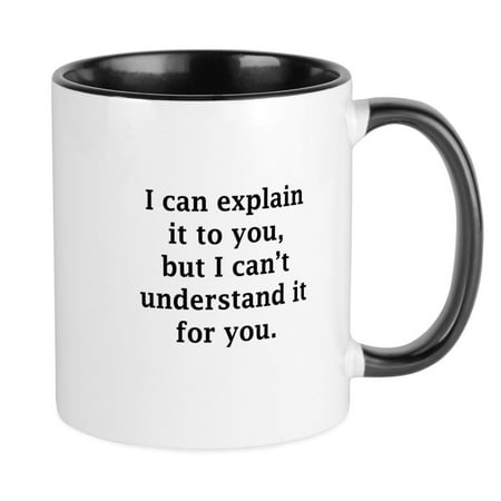 CafePress - I Can Explain It To You Mug - Ceramic Coffee Tea Novelty Mug Cup 11 oz
CafePress - I Can Explain It To You Mug - Ceramic Coffee Tea Novelty Mug Cup 11 oz