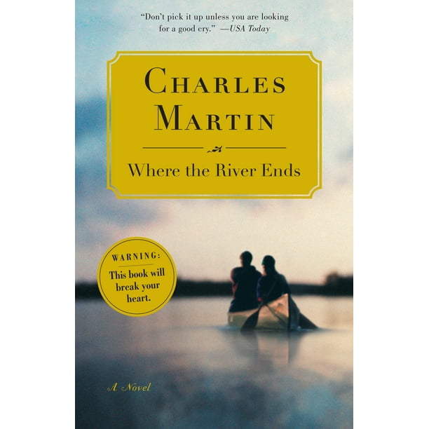 Where the River Ends : A Novel