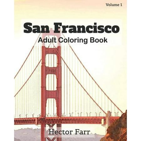 San Francisco: Adult Coloring Book, Volume 1: City Sketches for Coloring Book