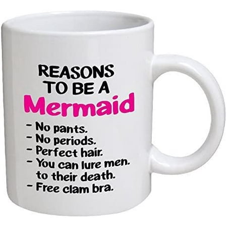 Reasons To Be A Mermaid You Can Lure Men To Death Clam Bra 11 Ounces Funny Coffee Mug