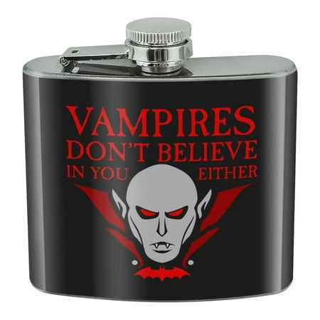 Vampires Don t Believe In You Either Stainless Steel 5oz Hip Drink Kidney Flask
Vampires Don t Believe In You Either Stainless Steel 5oz Hip Drink Kidney Flask