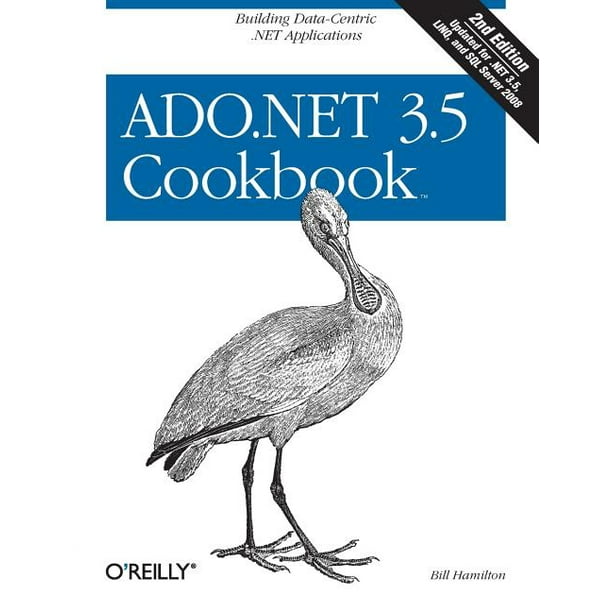 Cookbooks (O'Reilly): ADO.NET 3.5 Cookbook: Building Data-Centric .Net Applications (Paperback)