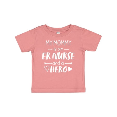 Inktastic My Mommy is an ER Nurse and a Hero Gift Baby Boy or Baby Girl T-Shirt