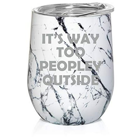 12 oz Double Wall Vacuum Insulated Stainless Steel Marble Stemless Wine Tumbler Glass Coffee Travel Mug With Lid It s Way Too Peopley Outside Funny (Black White Marble)
12 oz Double Wall Vacuum Insulated Stainless Steel Marble Stemless Wine Tumbler Glass Coffee Travel Mug With Lid It s Way Too Peopley Outside Funny (Black White Marble)
