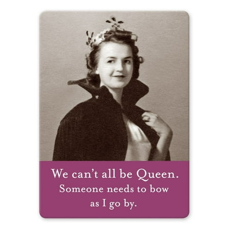Shannon Martin Design We Can t All Be Queen Rectangle Magnet 2.63 x 3.5 inches