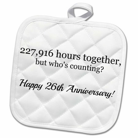 3dRose Happy 26th Anniversary - 227916 hours together - Pot Holder 8 by 8-inch