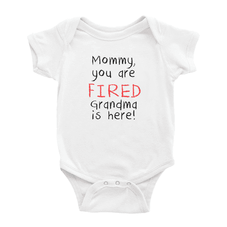Mommy you Are Fired Grandma Is Here! Funny Baby Bodysuit Boy Girl Unisex