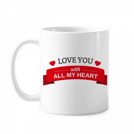 Valentine Love You with All My Heart Mug Pottery Cerac Coffee Porcelain Cup Tableware
Valentine Love You with All My Heart Mug Pottery Cerac Coffee Porcelain Cup Tableware