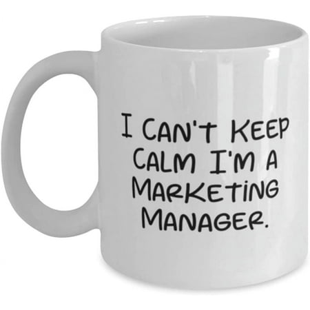 

Cute Marketing manager 11oz 15oz Mug I Can t Keep Calm I m a Marketing Manager Present For Friends Inappropriate From Coworkers
