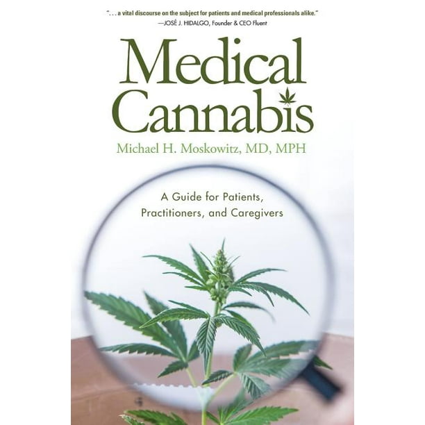 Medical Cannabis: A Guide for Patients, Practitioners, and Caregivers (Paperback)